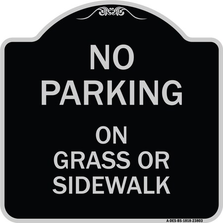 Signmission No Parking on Grass or Sidewalk Heavy-Gauge Aluminum Architectural Sign, 18" x 18", BS-1818-23803 A-DES-BS-1818-23803
